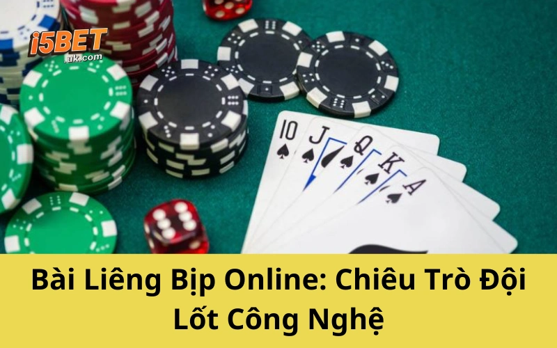 Bài Liêng Bịp Online: Chiêu Trò Đội Lốt Công Nghệ