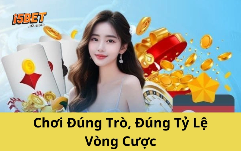 Chơi Đúng Trò, Đúng Tỷ Lệ Vòng Cược