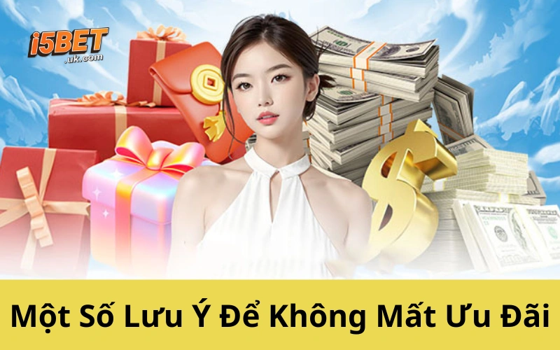 Một Số Lưu Ý Để Không Mất Ưu Đãi