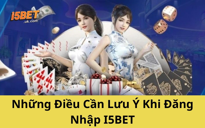 Hướng Dẫn Đăng Nhập I5BET Nhanh – Gọn – Không Lỗi, Chuẩn 2025 Những Điều Cần Lưu Ý Khi Đăng Nhập I5BET