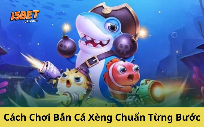 Bắn Cá Xèng – Trò Chơi Giải Trí Kiếm Thưởng Đỉnh Cao Cách Chơi Bắn Cá Xèng Chuẩn Từng Bước