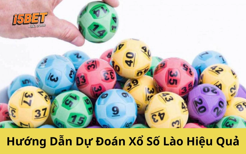 Hướng Dẫn Dự Đoán Xổ Số Lào Hiệu Quả