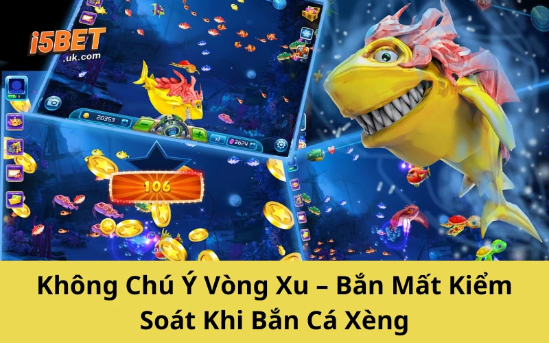 Bắn Cá Xèng – Trò Chơi Giải Trí Kiếm Thưởng Đỉnh Cao Không Chú Ý Vòng Xu – Bắn Mất Kiểm Soát Khi Bắn Cá Xèng