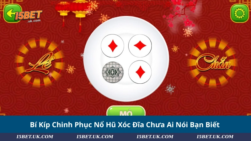 Bí Kíp Chinh Phục Nổ Hũ Xóc Đĩa Chưa Ai Nói Bạn Biết