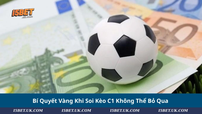 Kèo C1: Soi Kèo, Tỷ Lệ Và Mẹo Thắng Lớn Champions League Bí Quyết Vàng Khi Soi Kèo C1 Không Thể Bỏ Qua
