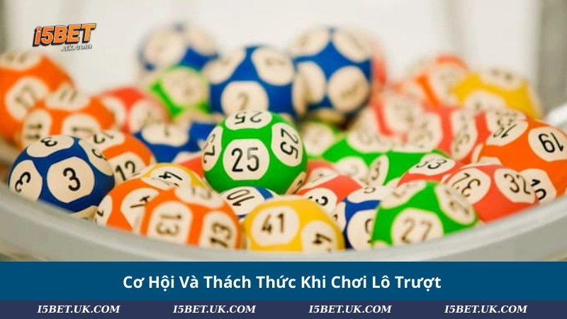 Cơ Hội Và Thách Thức Khi Chơi Lô Trượt
