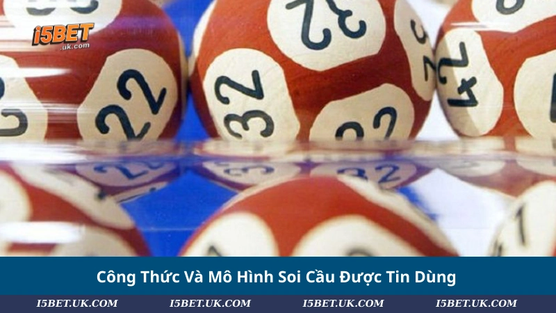 Công Thức Và Mô Hình Soi Cầu Được Tin Dùng