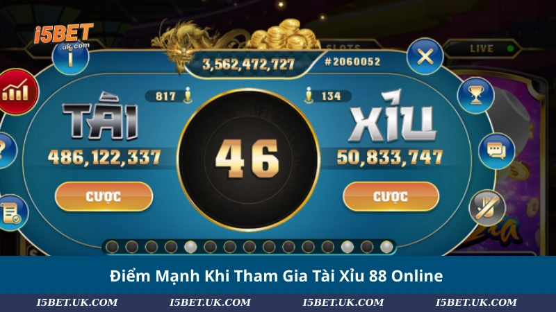 Điểm Mạnh Khi Tham Gia Tài Xỉu 88 Online