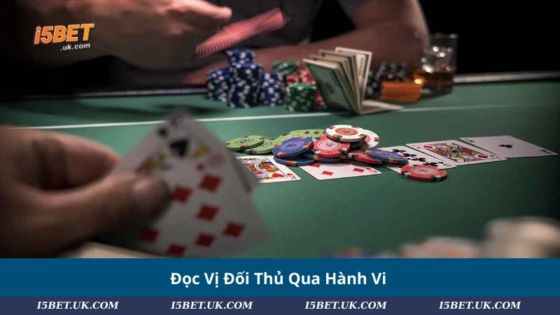 Đọc Vị Đối Thủ Qua Hành Vi