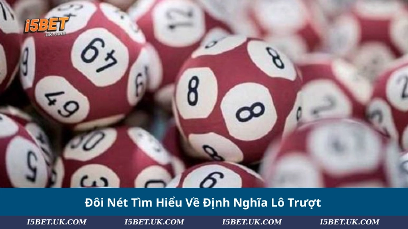 Đôi Nét Tìm Hiểu Về Định Nghĩa Lô Trượt