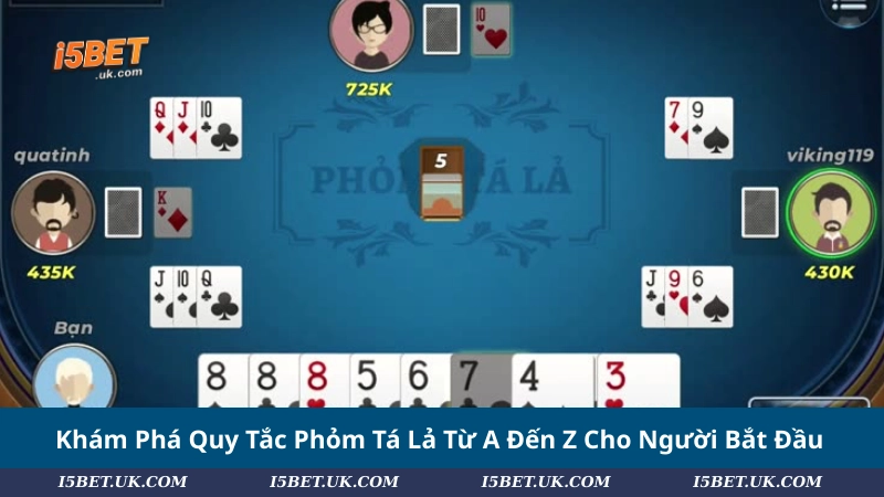Khám Phá Quy Tắc Phỏm Tá Lả Từ A Đến Z Cho Người Bắt Đầu