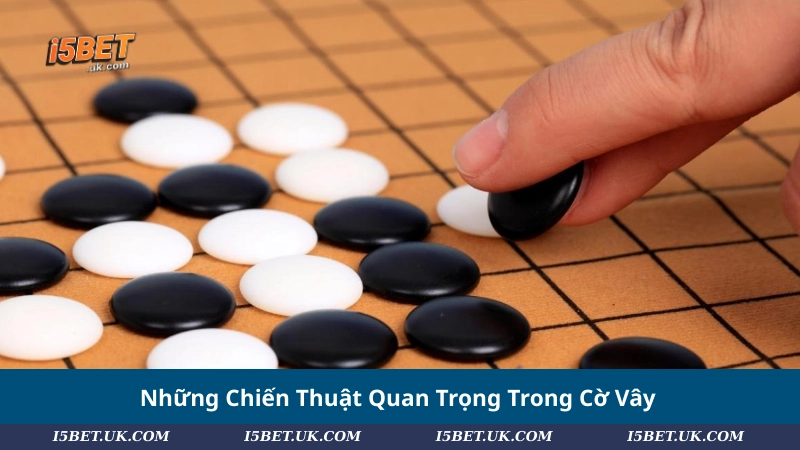 Những Chiến Thuật Quan Trọng Trong Cờ Vây