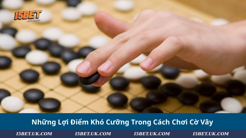 Những Lợi Điểm Khó Cưỡng Trong Cách Chơi Cờ Vây