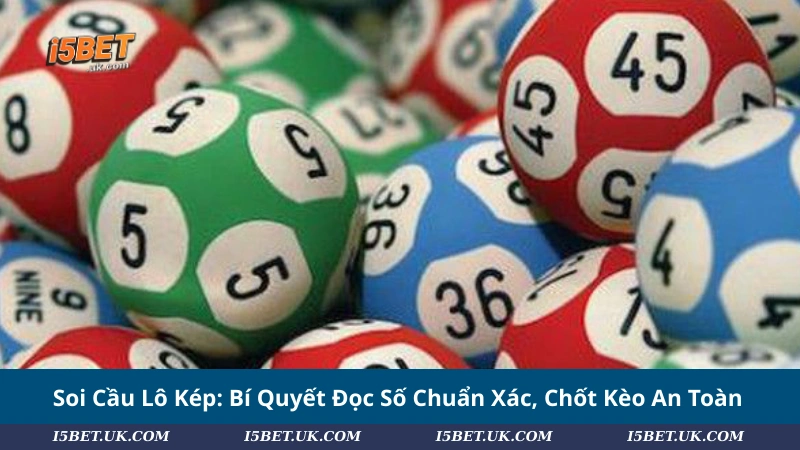 Soi Cầu Lô Kép: Bí Quyết Đọc Số Chuẩn Xác, Chốt Kèo An Toàn Soi Cầu Lô Kép: Bí Quyết Đọc Số Chuẩn Xác, Chốt Kèo An Toàn