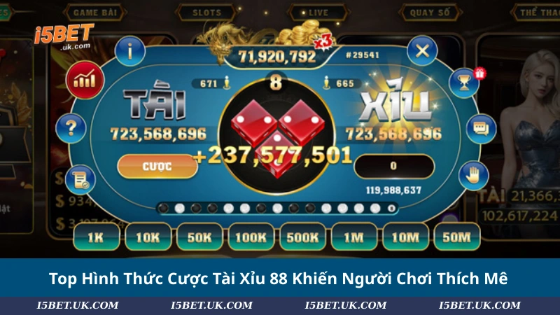 Top Hình Thức Cược Tài Xỉu 88 Khiến Người Chơi Thích Mê